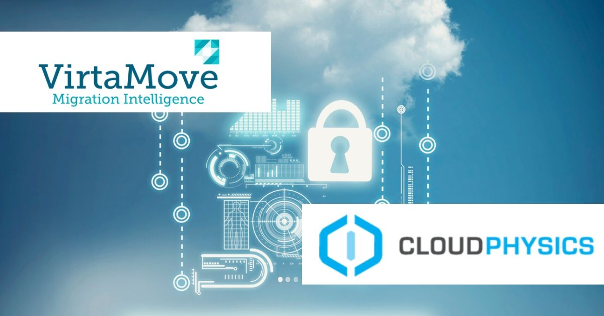 VirtaMove and CloudPhysics Co-Announce Strategic Partnership to Accelerate Application Modernization