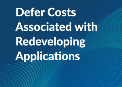 Deferring Application Development – Reduce Redevelopment Costs